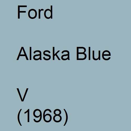 Ford, Alaska Blue, V (1968).